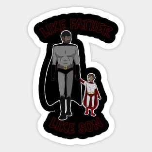 Like Father Like Son Sticker